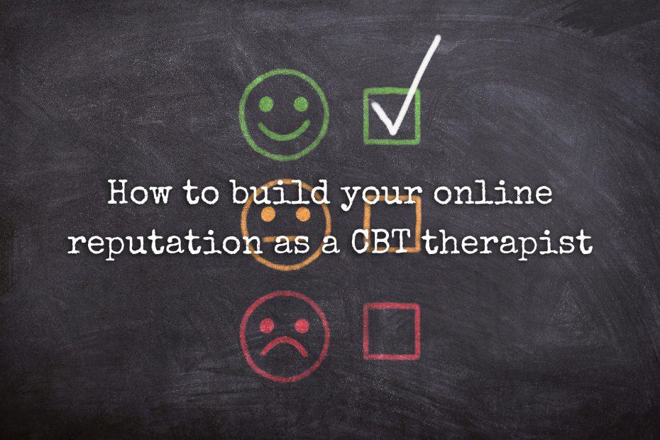 How to build your online reputation as a CBT therapist