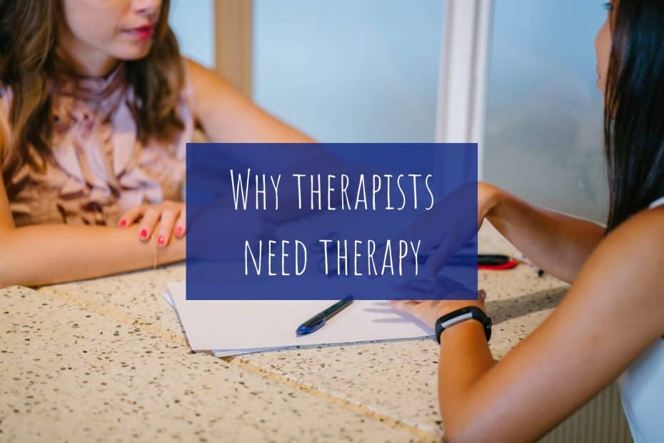 Why therapists need therapy