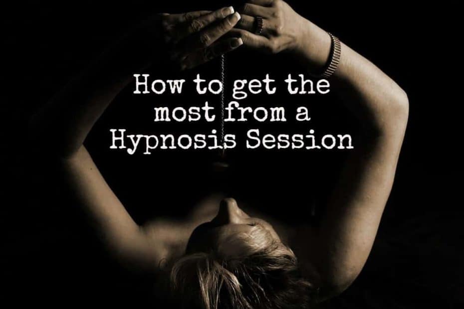 How to get the most out of a hypnotherapy session